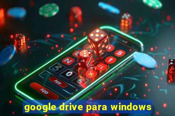 google drive para windows